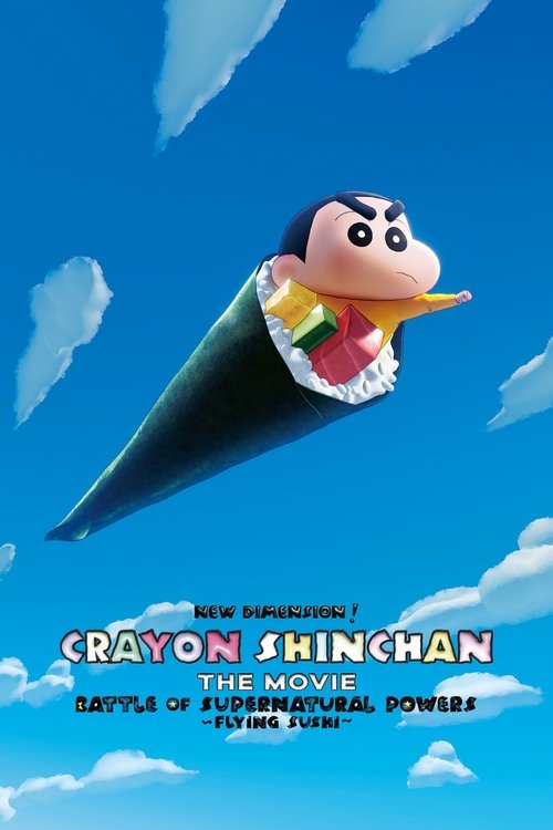 New Dimension! Crayon Shin chan the Movie: Battle of Supernatural Powers ~Flying Sushi~